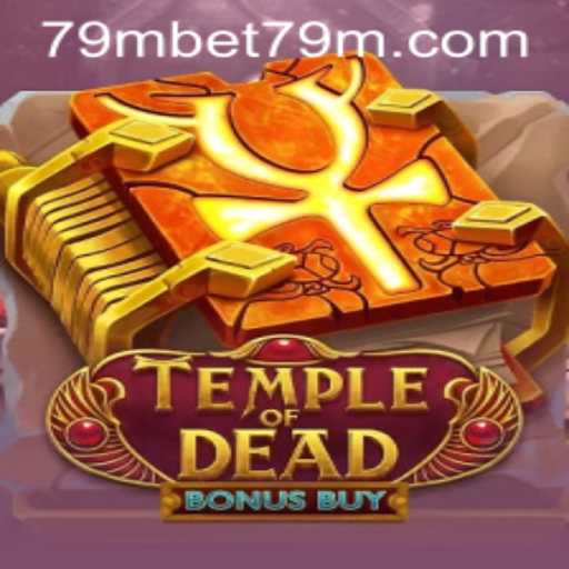 Explore the Thrilling World of TempleofDeadBonusBuy Casino Game with 79mbet